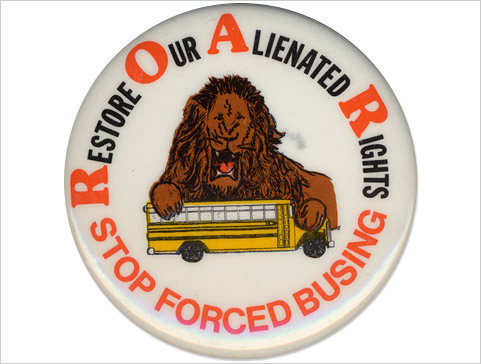 Anti-busing pin from Boston: Restore Our Alienated Rights.